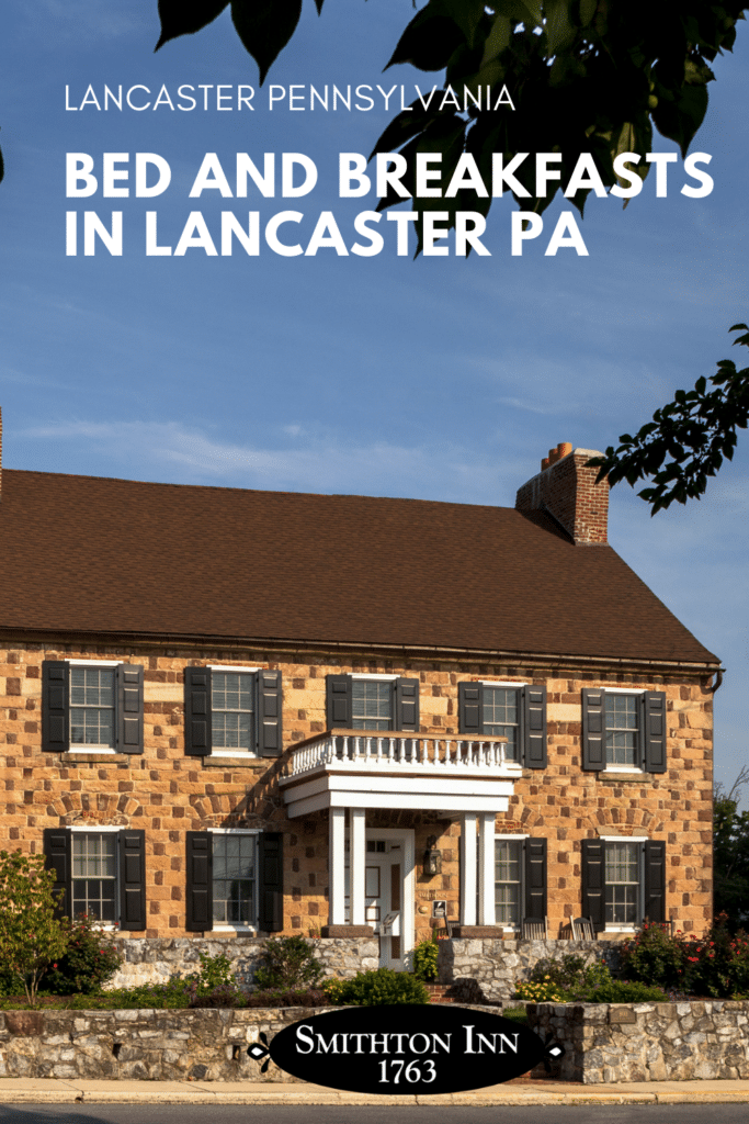 5 Top Reasons You Will Love A Bed And Breakfast Lancaster PA